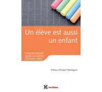 Un élève est aussi un enfant Education, relations et émotions - Françoise Hénaff - Intereditions - broché - Livre