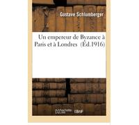 Un empereur de Byzance à Paris et à Londres