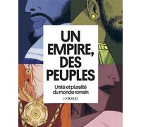 Un Empire, des peuples La diversité dans l'Empire romain - Musée Lugdunum Lyon - Snoeck Publishers - broché - Catalogue d'exposition