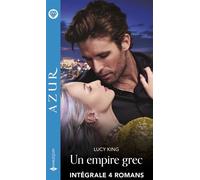 Un empire grec - Intégrale 4 romans - Lucy King - Harlequin - ebook (ePub) - Livre
