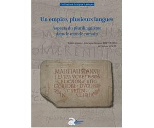 Un empire, plusieurs langues Aspects du plurilinguisme dans le monde romain - Bernard Bortolussi - Ausonius Eds - broché - Essai