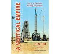 Un empire vertical : histoire du programme britannique de fusées (2e édition)