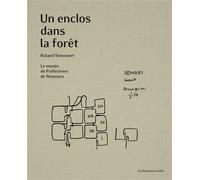 Un enclos dans la forêt. Roland Simounet. Le musée de Préhistoire de Nemours - Collectif - Du Effa Productions - relié - Beau livre