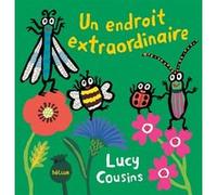 Un Endroit extraordinaire Lucy Cousins (Auteur)