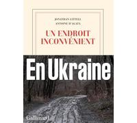 Un endroit inconvénient Jonathan Littell (Auteur), Antoine D' Agata (Auteur), Antoine D' Agata (Photographie)