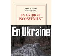 Jonathan Littell, Antoine D'Agata – Un endroit inconvénient – Photographies Antoine D'Agata
