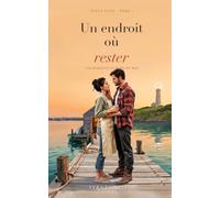 Un endroit où rester (Punta Vigía t. 1): Une romance small town grumpy sunshine, avec un père célibataire et une cohabitation forcée