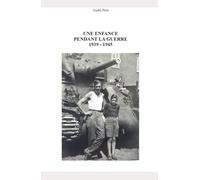 Un enfance pendant la guerre 1939-1945