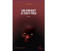 Charles Soh Tatcha – Un enfant à tout prix – Roman – Broché