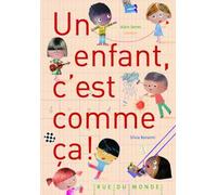 Un enfant, c'est comme ca ! - Alain Serres - Rue Du Monde Eds - relié - Album jeunesse dès 3 ans