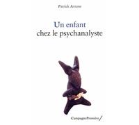 Un enfant chez le psychanalyste - Patrick Avrane - Campagne Premiere - broché - Etude