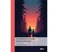 Un enfant de la DDASS devenu antiquaire - Patrick Boussougant - Publibook - broché - Nouvelles