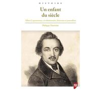 Un enfant du siècle: Albert Laponneraye, révolutionnaire, historien et journaliste