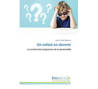 Un enfant en devenir: La construction progressive de la personnalité