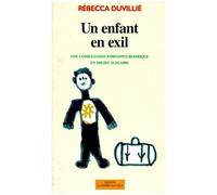 Un Enfant En Exil - Une Consultation Ethnopsychiatrique En Milieu Scolaire