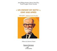 Un Enfant Est Battu", Cent Ans Après - 1919?2019 : Vitalité Du Texte Freudien