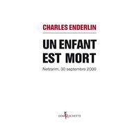 Un enfant est mort: Netzarim, 30 septembre 2000