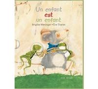 Un enfant est un enfant - Mini Eve Tharlet (Auteur)