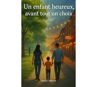 Un enfant heureux, avant tout un choix.