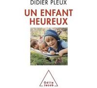 Un enfant heureux Didier Pleux (Auteur)
