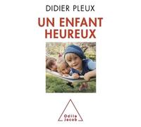Un enfant heureux - Didier Pleux - Odile Jacob - broché - Essai