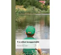 Un enfant insupportable - Romane Saint-Jean - Publibook - broché - Récit