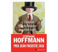 Un enfant plein d'angoisse et très sage - Stéphane Hoffmann - Albin Michel - broché - Roman