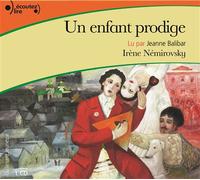 Un enfant prodige - 1 CD audio lu par Jeanne Balibar - Irène Némirovsky - Gallimard jeunesse - Textes lus