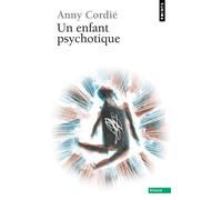 Un enfant psychotique - Anny Cordié - Points - broché - Etude
