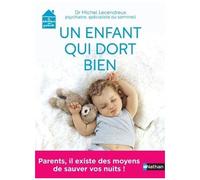 Dr Michel Lecendreux – Un enfant qui dort bien – Parents, il existe des moyens de sauver vos nuits !