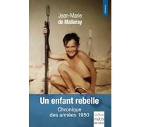 Jean-Marie de Malleray – Un enfant rebelle: Chronique des années 1950 – Roman – Broché
