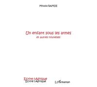 Un enfant sous les armes Et autres nouvelles - Moussa Ramde - L'harmattan - broché - Nouvelles