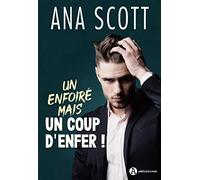 Un enfoiré mais un coup d'enfer !