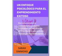UN ENFOQUE PSICOLÓGICO PARA EL EMPRENDIMIENTO EXITOSO: Bien previsto teórico conocimiento y práctico habilidades por estudiantes en importante áreas aplicado "Psicología emprendimiento"