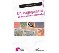 Un engagement en éducation et recherche - Jean-Claude Martin - L'harmattan - broché - Essai