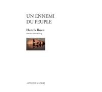 Henrik Ibsen – Un ennemi du peuple – Traduction Eloi Recoing – Actes Sud