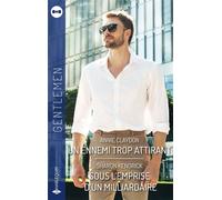 Un ennemi trop attirant - Sous l'emprise d'un milliardaire - Annie Claydon - Harlequin - ebook (ePub) - Livre