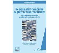 Un enseignant-chercheur en quête de sens et de liberté Auto-regards sur son métier au mitan de la carrière et de la vie - Gaston Pineau - L'harmattan - broché - Essai