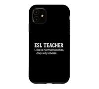Un Enseignant d'anglais Langue Seconde, comme Un Enseignant Normal, est Un Dictionnaire Bien Plus Cool Coque pour iPhone 11