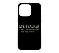 Un Enseignant d'anglais Langue Seconde, comme Un Enseignant Normal, est Un Dictionnaire Bien Plus Cool Coque pour iPhone 15 Pro Max