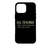 Un Enseignant d'anglais Langue Seconde, comme Un Enseignant Normal, est Un Dictionnaire Bien Plus Cool Coque pour iPhone 16 Pro Max