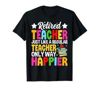 Un Enseignant retraité comme Un Enseignant Ordinaire est Le Seul Moyen Le Plus Heureux et Le Plus drôle T-Shirt