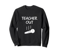 Un Enseignant retraité Sort du Micro abandonne sa Retraite à la Fin de l'année Scolaire Sweatshirt