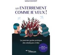 Un enterrement comme je veux ! Sarah Dumont (Auteur)