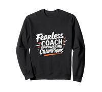 Un entraîneur sans Peur Donne aux Champions Un Style Audacieux Sweatshirt