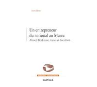 Un entrepreneur du national au Maroc: Ahmed Benkirane, traces et discrétion