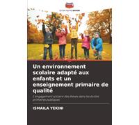 Un environnement scolaire adapté aux enfants et un enseignement primaire de qualité: L'engagement scolaire des élèves dans les écoles primaires publiques
