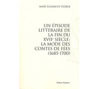 Un Épisode Littéraire De La Fin Du Xviie Siècle : La Mode Des Contes De Fées (1685-1700)