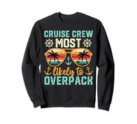 Un équipage de croisière Amusant est Le Plus susceptible de Surcharger Family Matching Sweatshirt