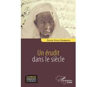 Un érudit dans le siècle - Oumar Sivory Doumbouya - L'harmattan - broché - Essai